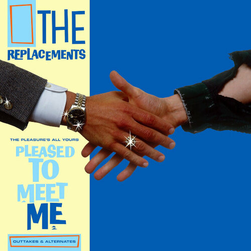 Виниловая пластинка The Replacements / The Pleasure’s All Yours - Pleased To Meet Me Outtakes & Alternates (Limited Edition)(LP)