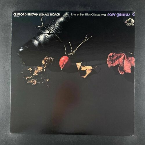 Clifford Brown & Max Roach - Raw Genius - Live At Bee Hive Chicago 1955 Vol.2 (Виниловая пластинка)