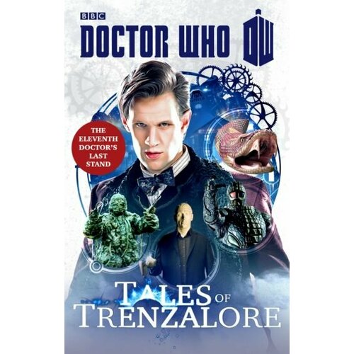 Justin Richards - Doctor Who. Tales of Trenzalore