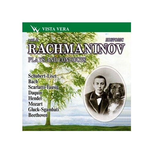Рахманинов играет и дирижирует, т.2. Шуберт, Бах, Скарлатти, Дакэн, Гендель, Глюк, Моцарт, Бетховен. 1 CD