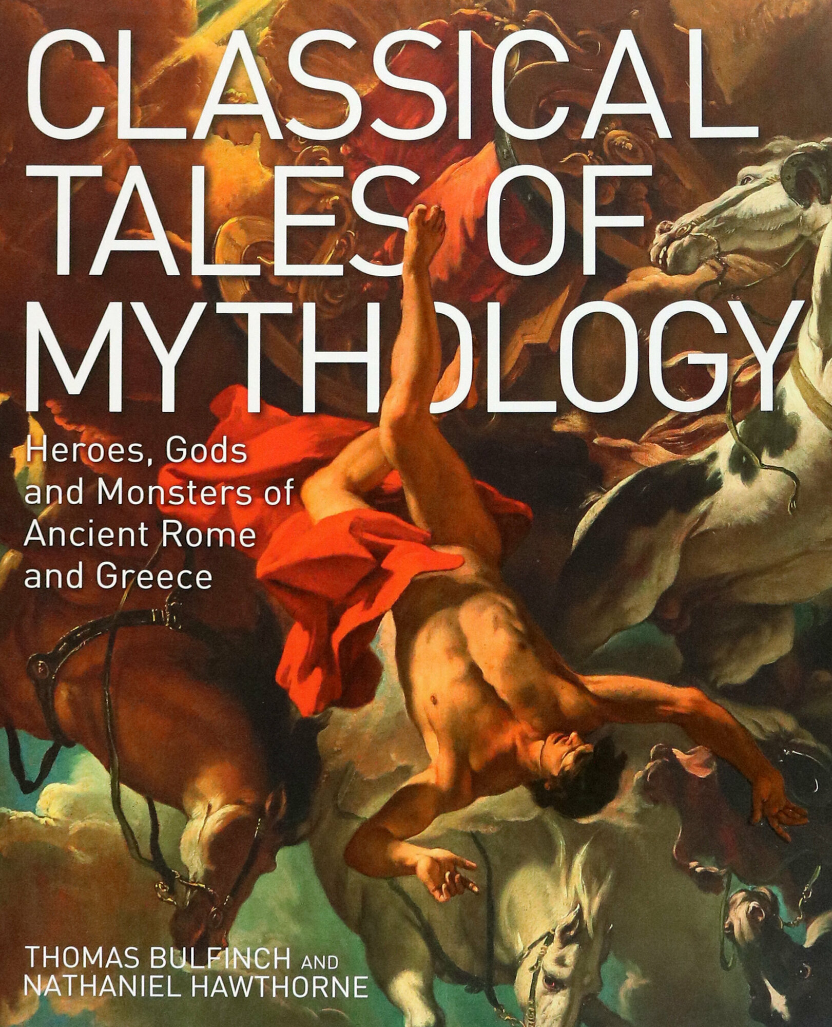 Classical Tales of Mythology. Heroes, Gods and Monsters of Ancient Rome and Greece - фото №1