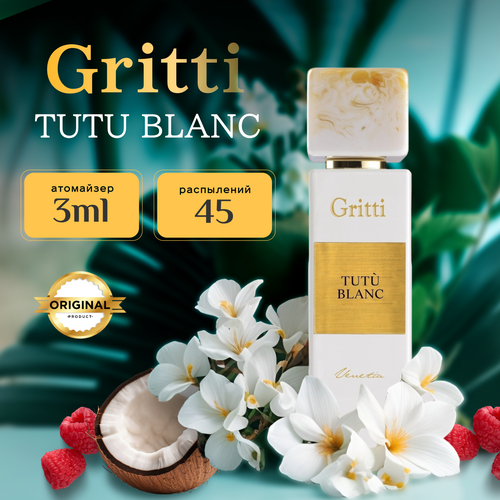 Gritti Tutu Blanc парфюм 3 мл духи gritti rialto 100 мл