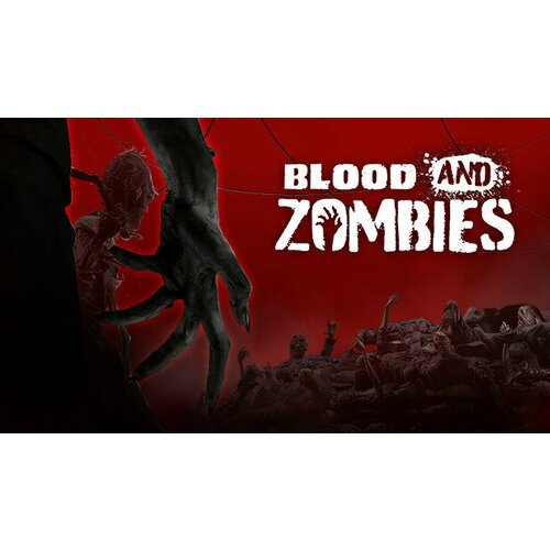 Игра Blood And Zombies для PC (STEAM) (электронная версия)