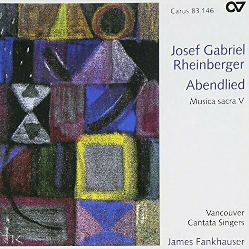 Rheinberger: Musica sacra V. Abendlied. / Vancouver Cantata Singers audio cd sta 1 op 120 sta op 108 two songs op 91 1 cd