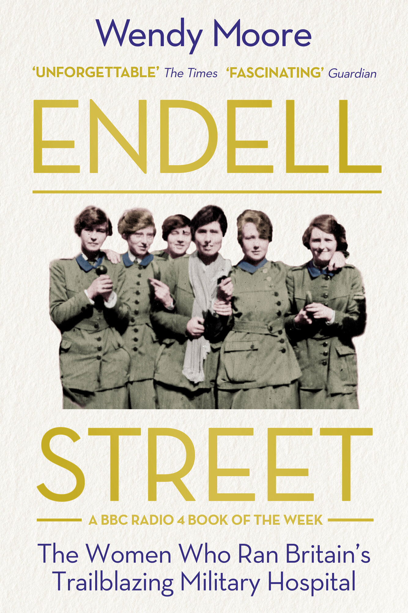 Endell Street. The Women Who Ran Britain’s Trailblazing Military Hospital / Moore Wendy / Книга на Английском - фото №1