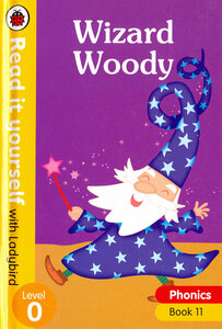 Phonics 11. Wizard Woody. Level 0 / Книга на Английском