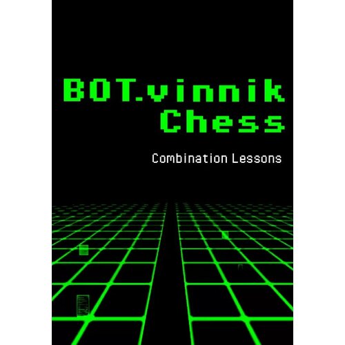 BOT.vinnik Chess: Combination Lessons (Steam; PC; Регион активации все страны) kasparov garry greengard mig how life imitates chess