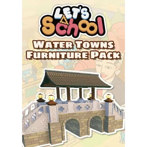 Let's School - Water Towns Furniture Pack (Steam; PC; Регион активации все страны) martial arts kimono set dragon print harajuku ancient vintage men traditional japanese clothing set chinese hanfu performance