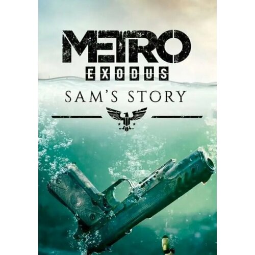 Metro Exodus - Sam's Story DLC (Steam; PC; Регион активации Не для РФ)