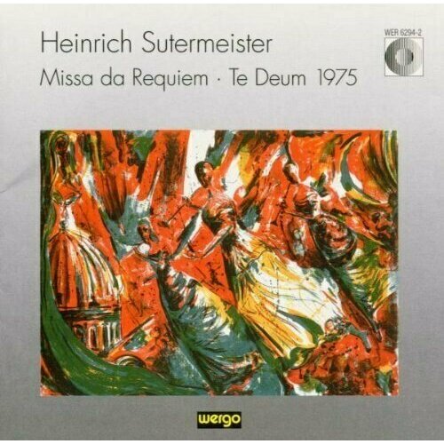 AUDIO CD Sutermeister, Heinrich - Missa da Requiem / Te Deum 1975 Orgonasova, L./ Trekel, R./ Rö