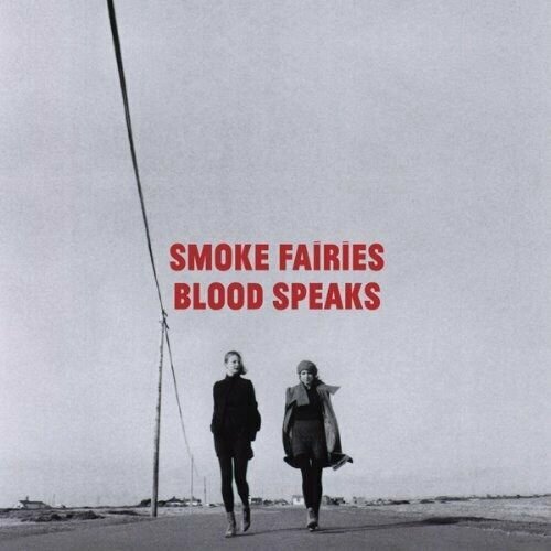 Виниловая пластинка Smoke Fairies: Blood Speaks (LP + CD) (1 CD) accept – blood of the nations cd