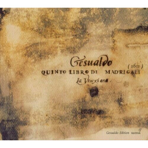 audio cd luzzaschi quinto libro de madrigali 1595 la venexiana claudio cavina 1 cd AUDIO CD GESUALDO: Quinto Libro di Madrigali, 1611