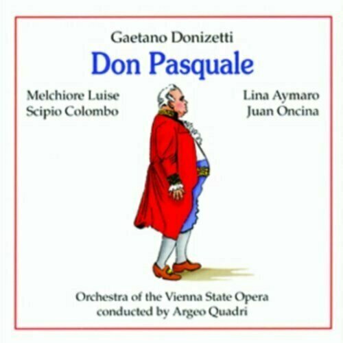 AUDIO CD DONIZETTI- DON PASQUALE - Argeo Quadri Melchiore Luise, Lina Aymaro, Scipio Colombo, Juan Oncina tullio serafin donizetti l elisir d amore 2 2 cd