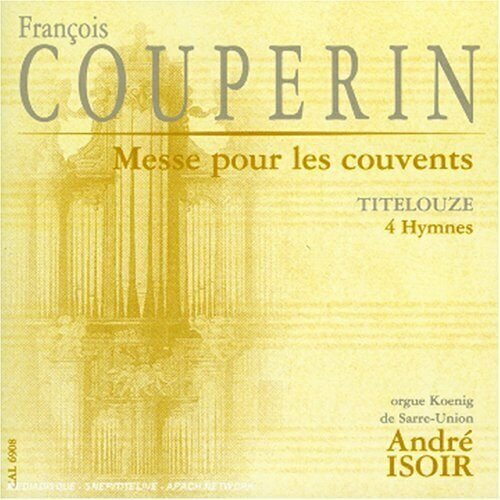 audio cd couperin barricades mysterieuses von b verlet 1 cd AUDIO CD Couperin. Orgelwerke von Couperin und Titelouze - von a. Isoir