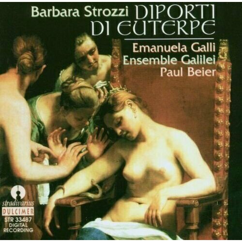 AUDIO CD Strozzi: Diporti di Euterpe, Ovvero cantate & ariette a voce sola, Op. 7