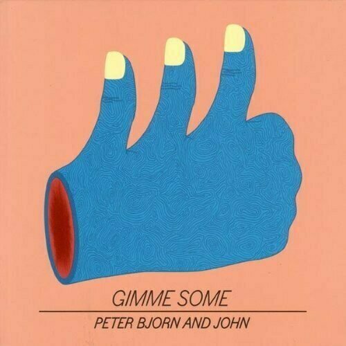 Виниловая пластинка Peter Bjorn and John - Gimme Some - Vinyl. 1 LP davies becky dig dig digger noisy book