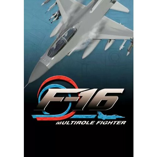 F-16 Multirole Fighter (Steam; PC; Регион активации РФ, СНГ)