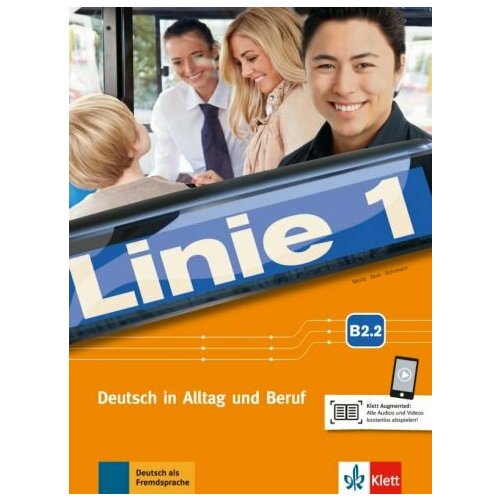 Moritz, Rohrmann - Linie 1 B2.2. Deutsch in Alltag und Beruf. Kurs- und Ubungsbuch Teil 2 mit Audios und Videos