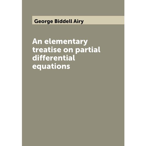 An elementary treatise on partial differential equations