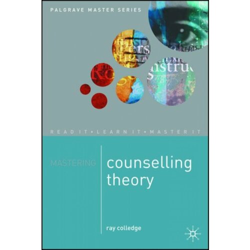 Mastering Counselling Theory