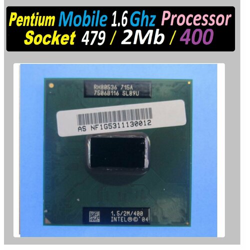 Intel Pentium Mobile 715A 1,6 GHZ 2048Kb 400 Mhz mPGA-479 OEM SL89U RH80536 версия процессор intel mobile pentium n4200 sr2z5