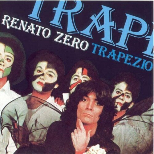 Виниловая пластинка Renato Zero - Trapezio (Legacy Edition) - Vinyl