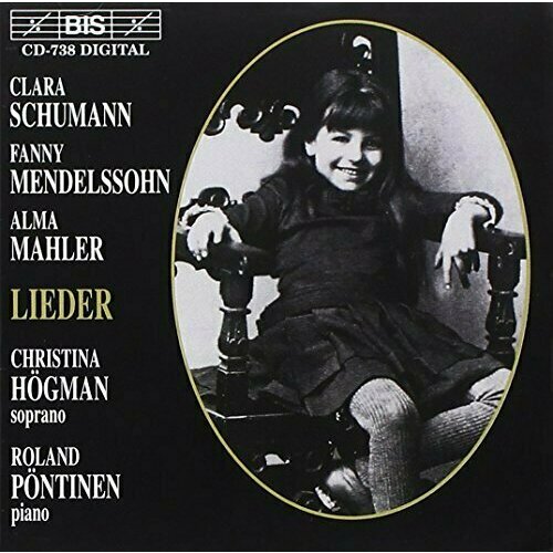 AUDIO CD Schumann, C. / Mendelssohn-Hensel / Mahler, A: Lieder. Christina Hogman audio cd clara wieck schumann lieder