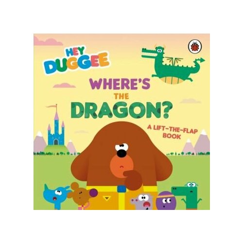 Lauren Holowaty - Where's the Dragon? A Lift-the-Flap Book