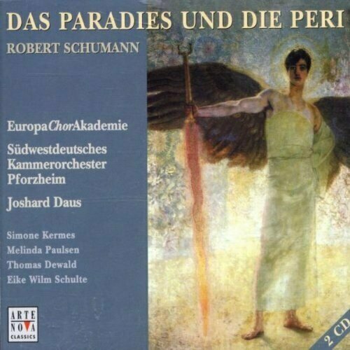 AUDIO CD Schumann: Das Paradies Und Die Peri - by Kermes, Wollitz, Paulsen, Daus