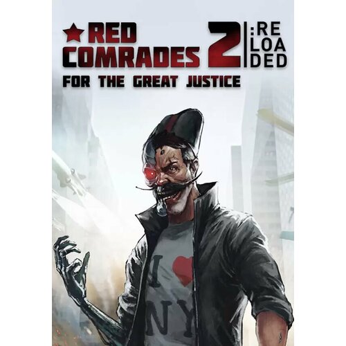 Red Comrades 2: For the Great Justice. Reloaded Steam RU+CIS