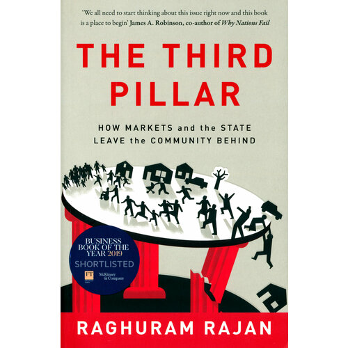 The Third Pillar. How Markets and the State Leave the Community Behind | Rajan Raghuram