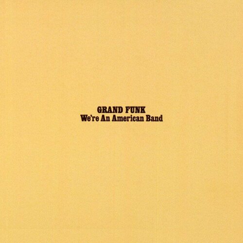виниловая пластинка grand funk railroad grand funk we re an american band 180g 1 lp Компакт-диск Warner Grand Funk Railroad – We're An American Band