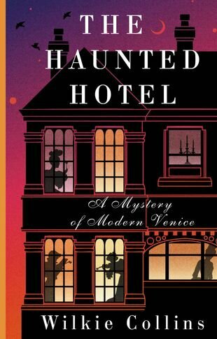 The Haunted Hotel: A Mystery of Modern Venice