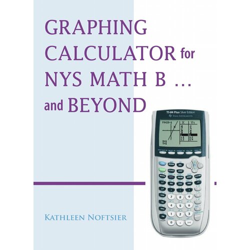 Graphing Calculator for Nys Math B. and Beyond