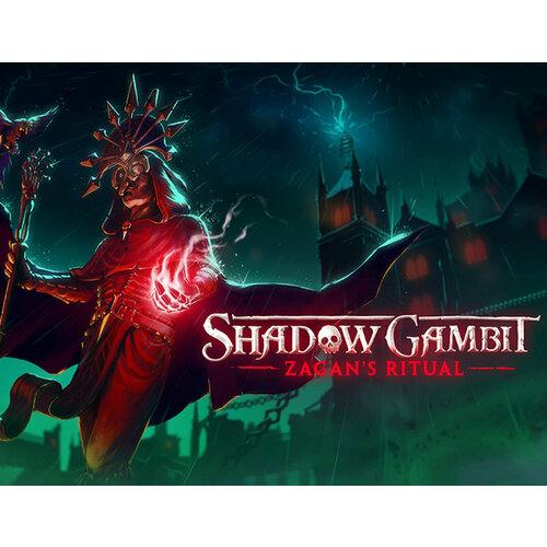 Shadow Gambit: Zagan's Ritual shadow gambit the cursed crew complete edition [pc цифровая версия] цифровая версия