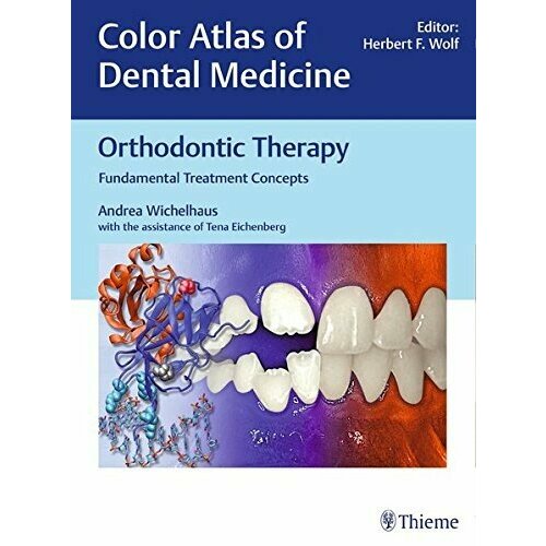 Wichelhaus, Andrea "Orthodontic Therapy: Fundamental Treatment Concepts"