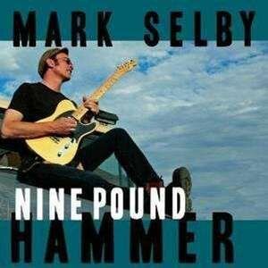 Audio CD Mark Otis Selby - Nine Pound Hammer