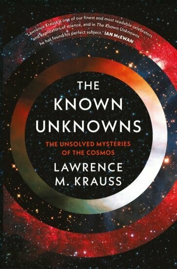 The Known Unknowns. The Unsolved Mysteries of the Cosmos - фото №1