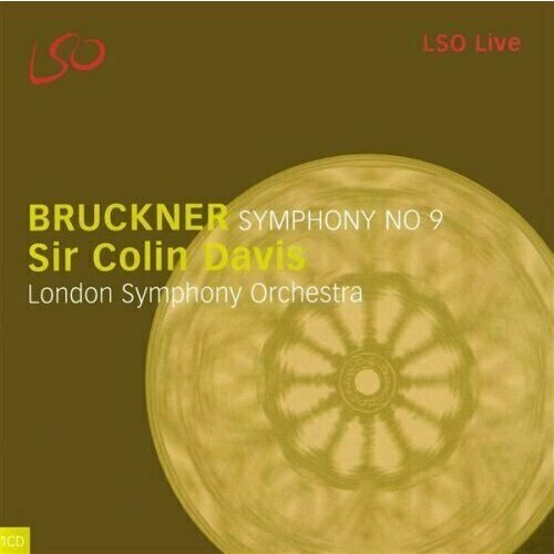 AUDIO CD BRUCKNER Symphony No. 9 London Symphony Orchestra / SirColin Davis audio cd brahms symphony no 1 tragic overture london symphony orchestra bernard haitink