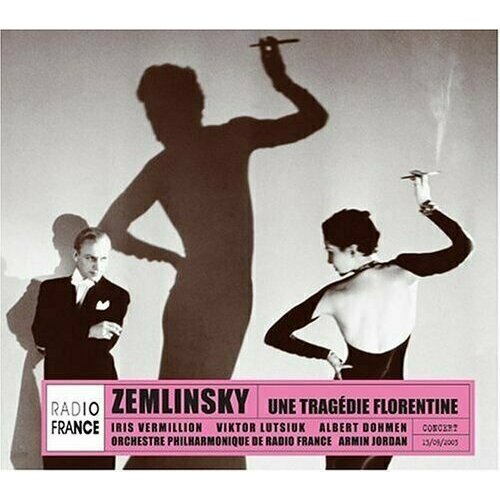 AUDIO CD ZEMLINSKY / UNETRAGEDIE FLORENTINE - A. Jordan, Orchestre Philharmonique De Radio France alexandre desplat airlines emmanuel pahud orchestre national de france alexandre desplat