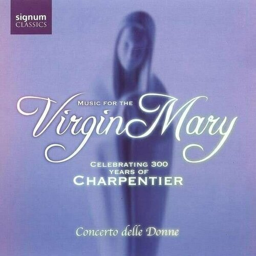 AUDIO CD Music for the Virgin Mary - Concerto delle Donne компакт диски virgin roxy music for your pleasure cd