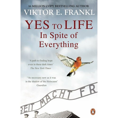 Yes To Life In Spite of Everything | Frankl Viktor E.