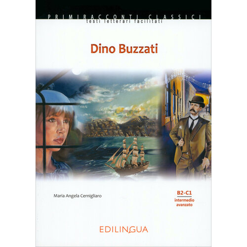 Dino Buzzati. Livello intermedio-avanzato. B2, C1 | Cernigliaro Maria Angela