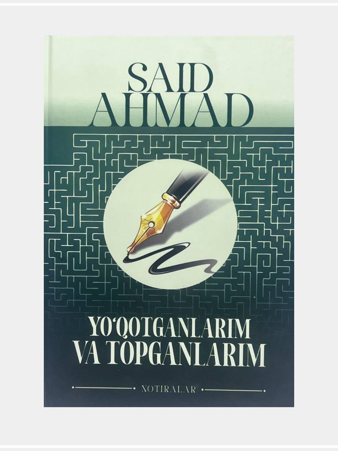 Книга, Йукотганларим ва топганларим, Саид Ахмад