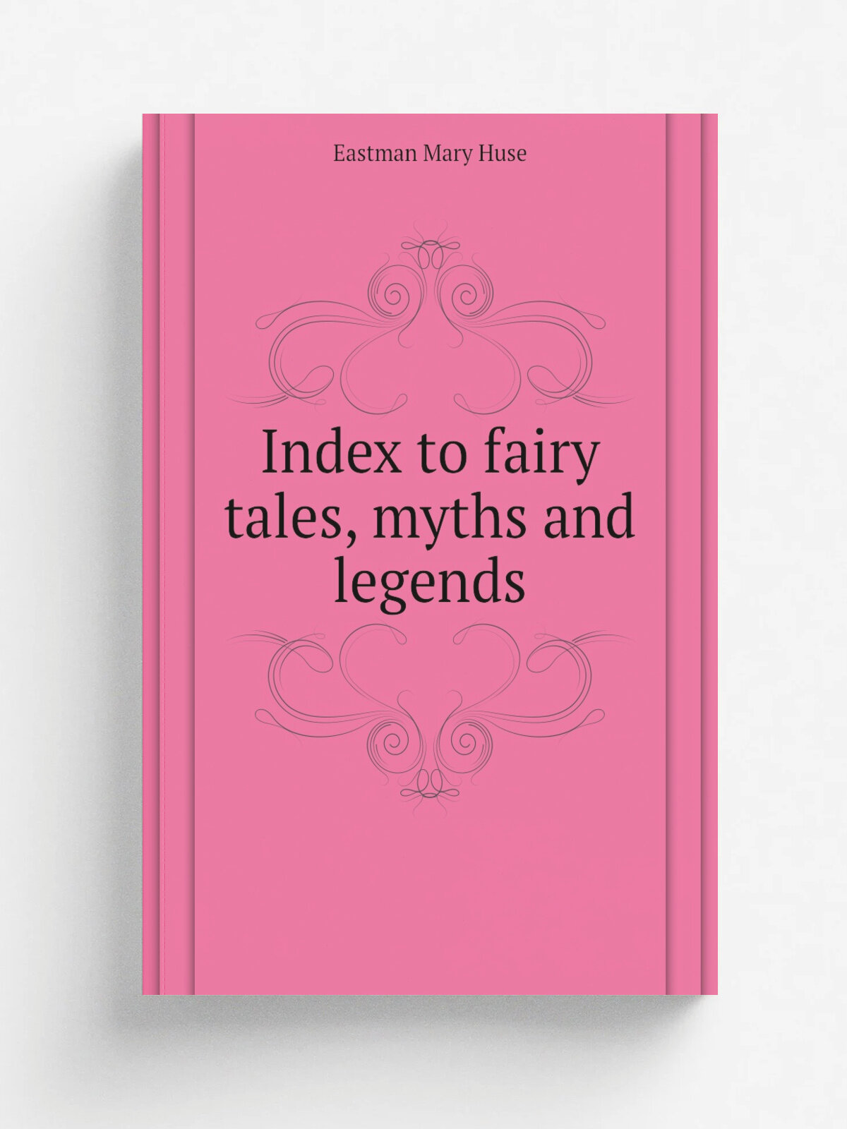 Index to fairy tales, myths and legends | Eastman Mary Huse | Репринт
