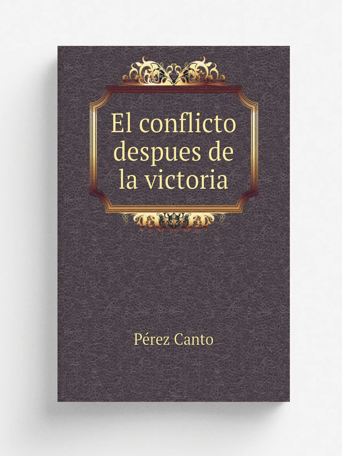 El conflicto despues de la victoria | P.rez Canto | 1918 | Santiago de Chile "Zigzag," | Репринт