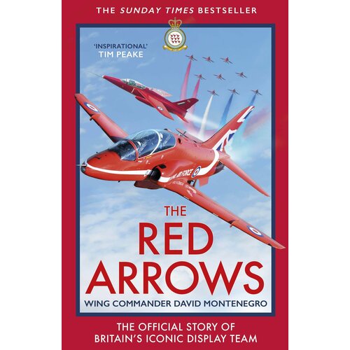 The Red Arrows. The Official Story of Britain’s Iconic Display Team | Montenegro David