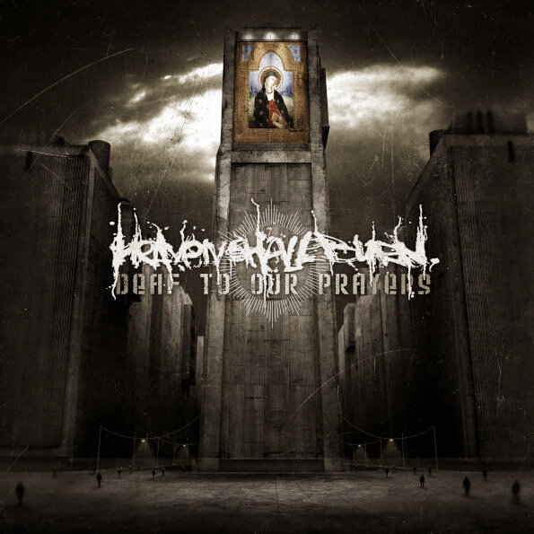 Виниловая пластинка Heaven Shall Burn / Deaf To Our Prayers (1LP)