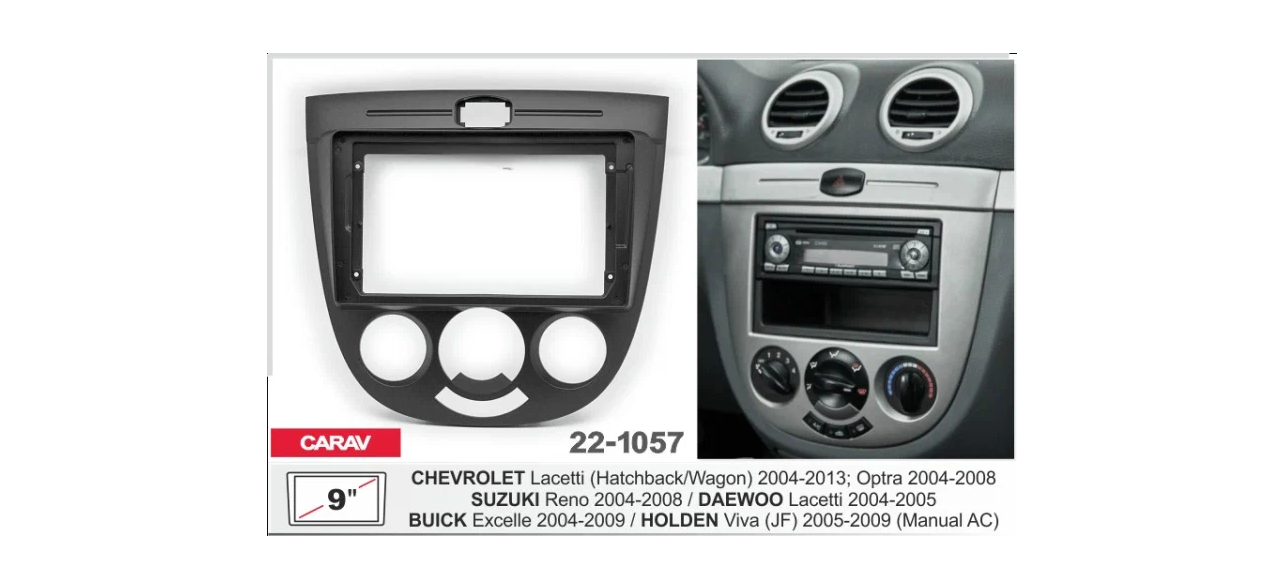 Carav 22-1057 | 9" переходная рамка Chevrolet Lacetti (H/W) 04-13 Suzuki Reno 04-08 Daewoo Lacetti 02-10 Buick Excelle 04-07