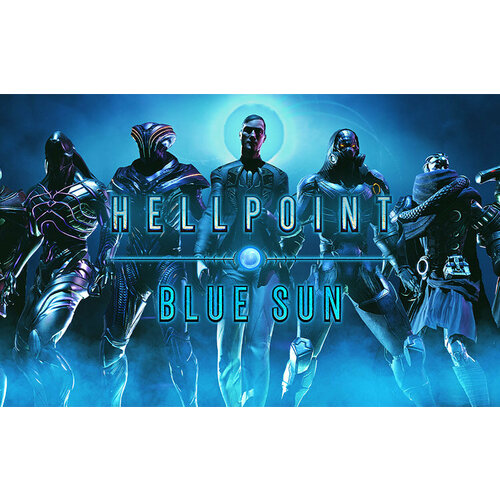 Hellpoint: Blue Sun (Steam; Mac, PC, SteamOS + Linux; Регион активации РФ, СНГ)
